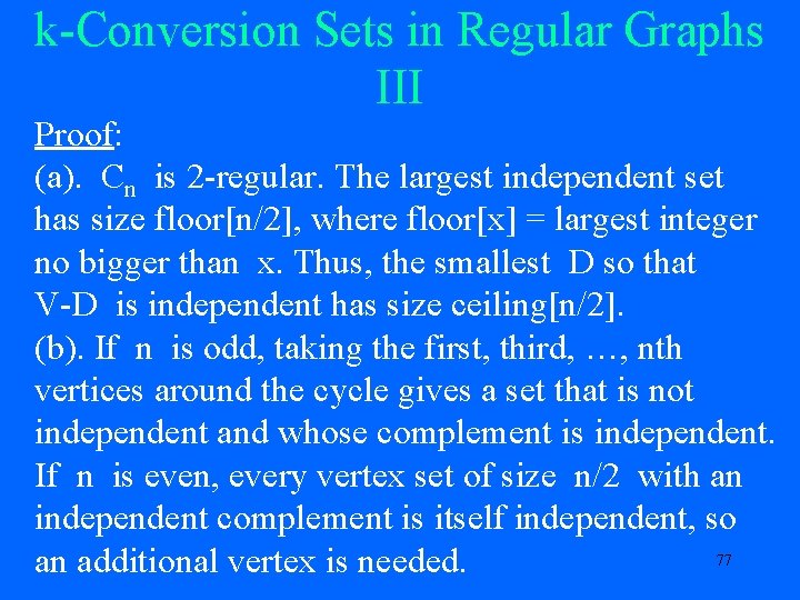 k-Conversion Sets in Regular Graphs III Proof: (a). Cn is 2 -regular. The largest