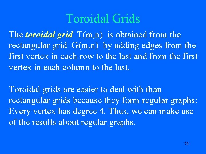 Toroidal Grids The toroidal grid T(m, n) is obtained from the rectangular grid G(m,