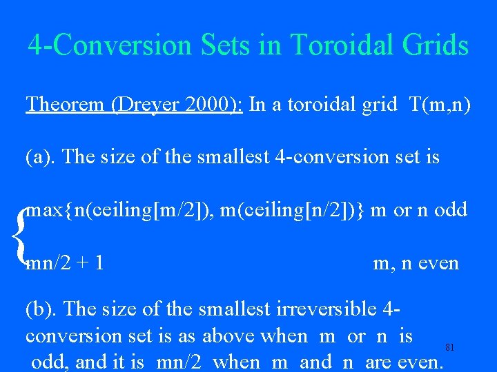 4 -Conversion Sets in Toroidal Grids Theorem (Dreyer 2000): In a toroidal grid T(m,