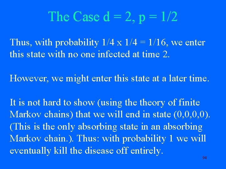 The Case d = 2, p = 1/2 Thus, with probability 1/4 x 1/4