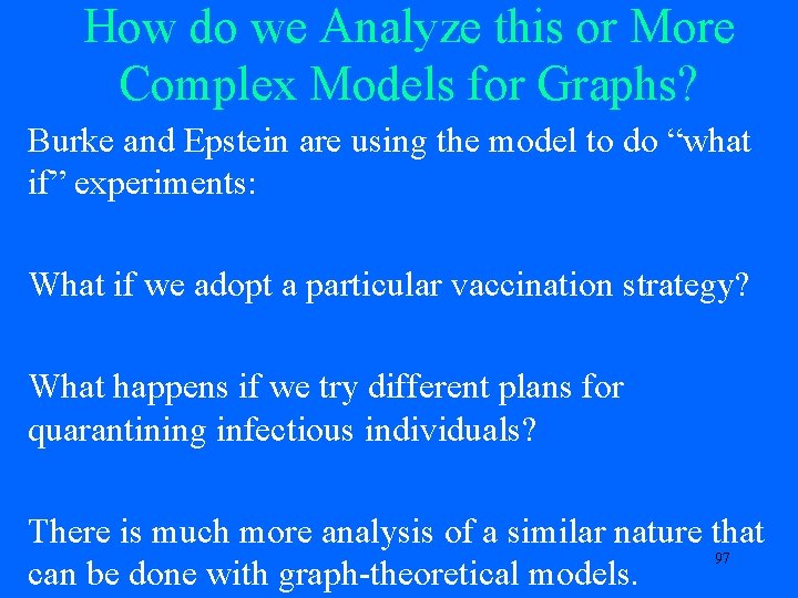 How do we Analyze this or More Complex Models for Graphs? Burke and Epstein