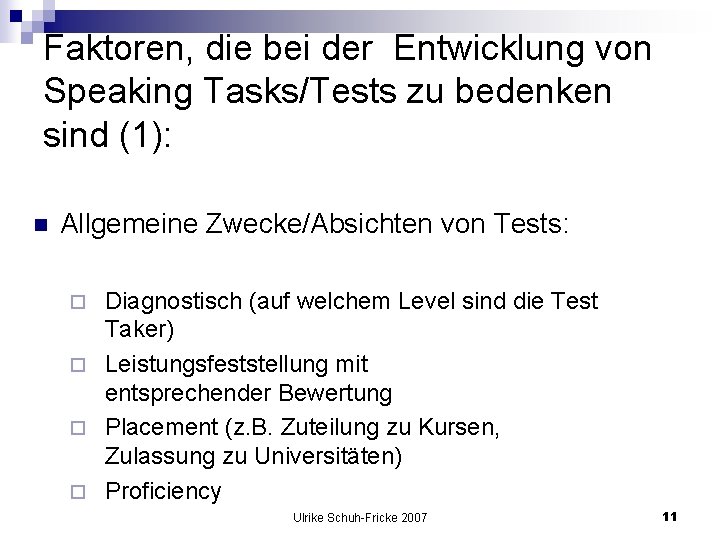 Faktoren, die bei der Entwicklung von Speaking Tasks/Tests zu bedenken sind (1): n Allgemeine