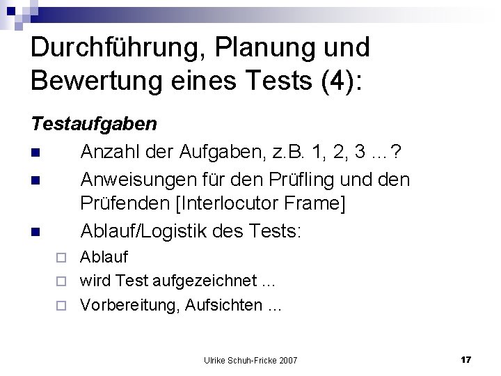 Durchführung, Planung und Bewertung eines Tests (4): Testaufgaben n Anzahl der Aufgaben, z. B.