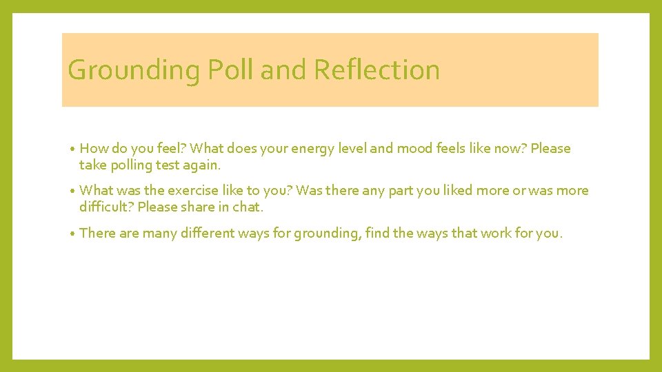 Grounding Poll and Reflection • How do you feel? What does your energy level