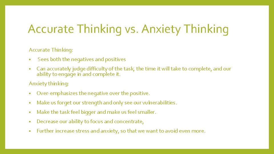 Accurate Thinking vs. Anxiety Thinking Accurate Thinking: • Sees both the negatives and positives