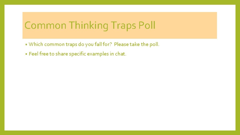 Common Thinking Traps Poll • Which common traps do you fall for? Please take