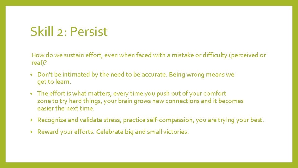 Skill 2: Persist How do we sustain effort, even when faced with a mistake