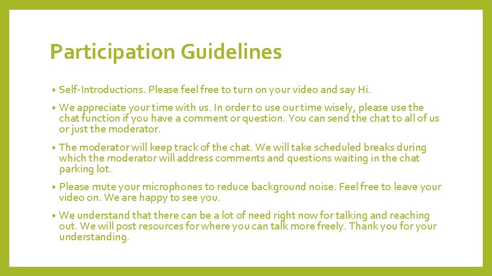 Participation Guidelines • Self-Introductions. Please feel free to turn on your video and say