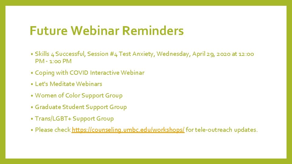 Future Webinar Reminders • Skills 4 Successful, Session #4 Test Anxiety, Wednesday, April 29,