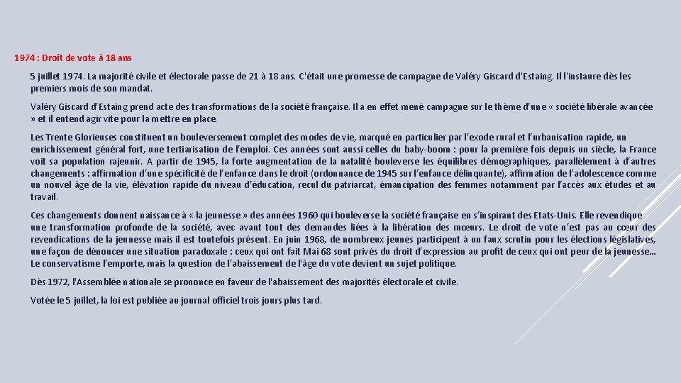 1974 : Droit de vote à 18 ans 5 juillet 1974. La majorité civile