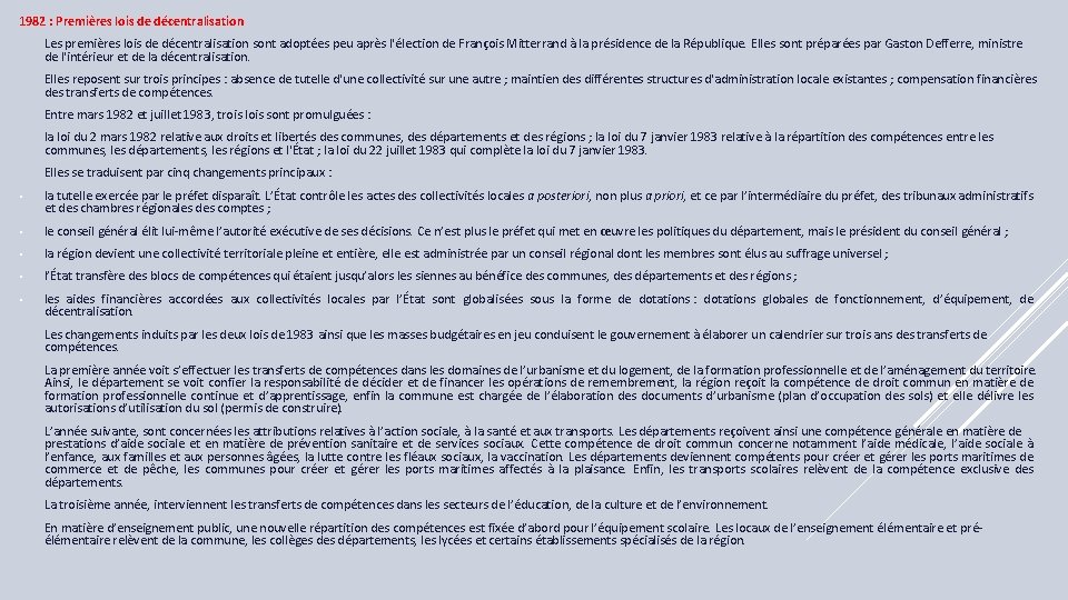 1982 : Premières lois de décentralisation Les premières lois de décentralisation sont adoptées peu