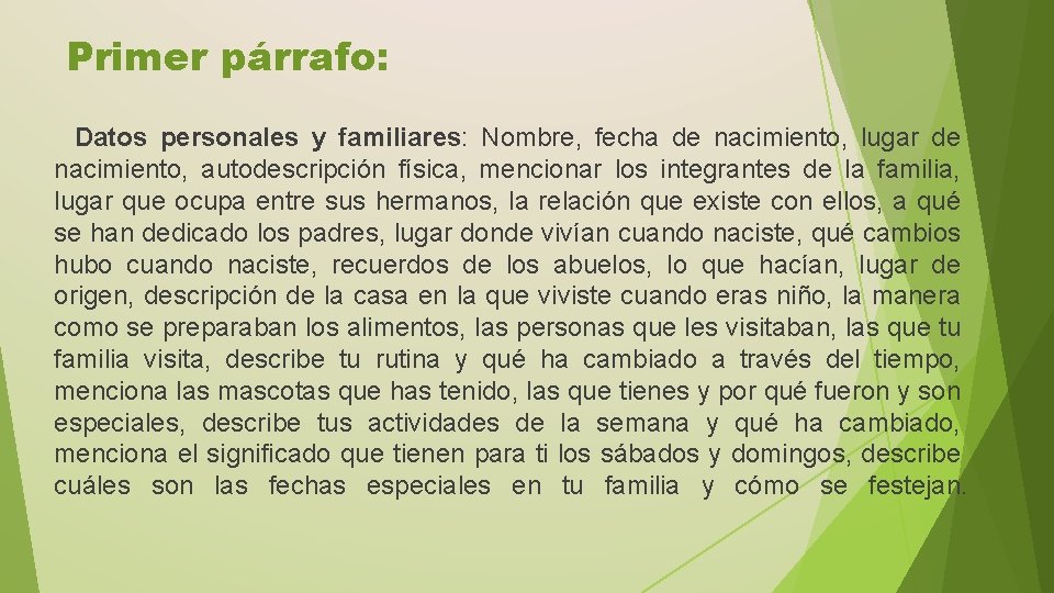 Primer párrafo: Datos personales y familiares: Nombre, fecha de nacimiento, lugar de nacimiento, autodescripción