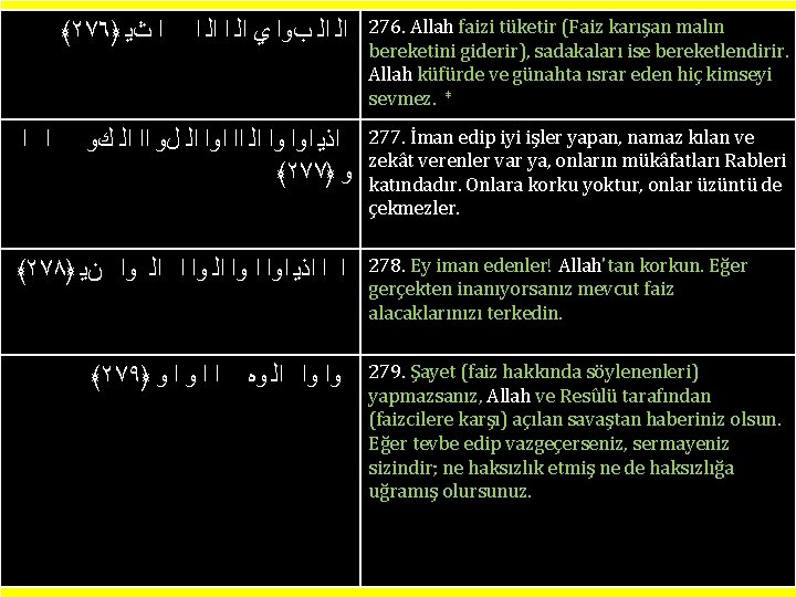  ﺍﻟ ﺍﻟ ﺏﻭﺍ ﻱ ﺍﻟ ﺍ 276. Allah faizi tüketir (Faiz karışan malın