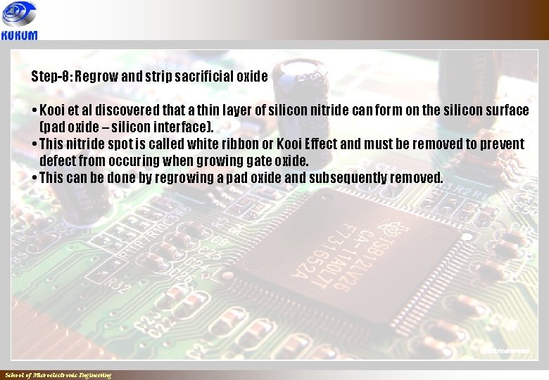 Step-8: Regrow and strip sacrificial oxide • Kooi et al discovered that a thin