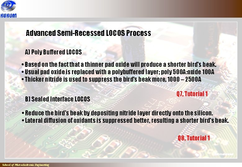 Advanced Semi-Recessed LOCOS Process A) Poly Buffered LOCOS • Based on the fact that