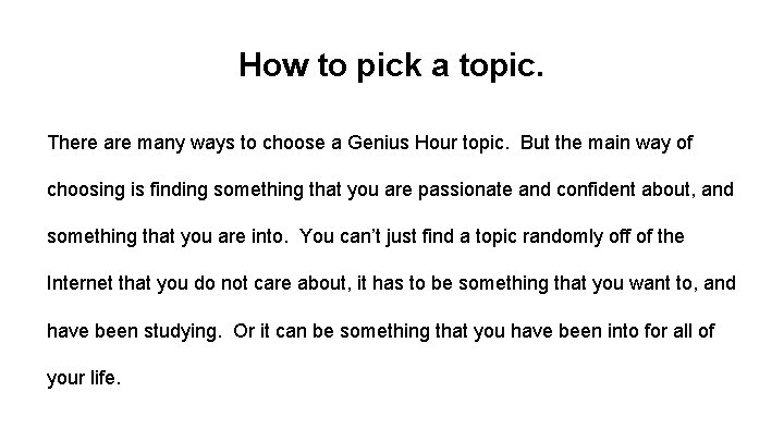 How to pick a topic. There are many ways to choose a Genius Hour