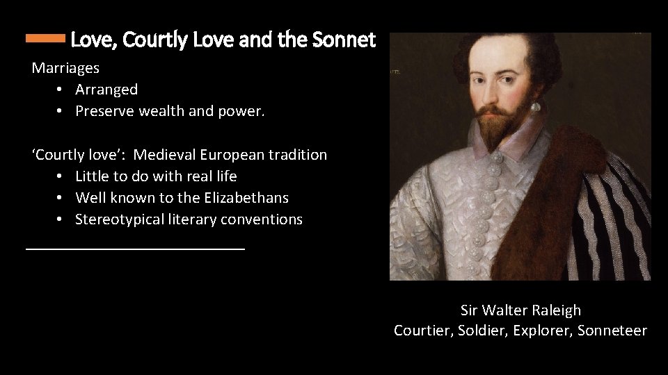 Love, Courtly Love and the Sonnet Marriages • Arranged • Preserve wealth and power.