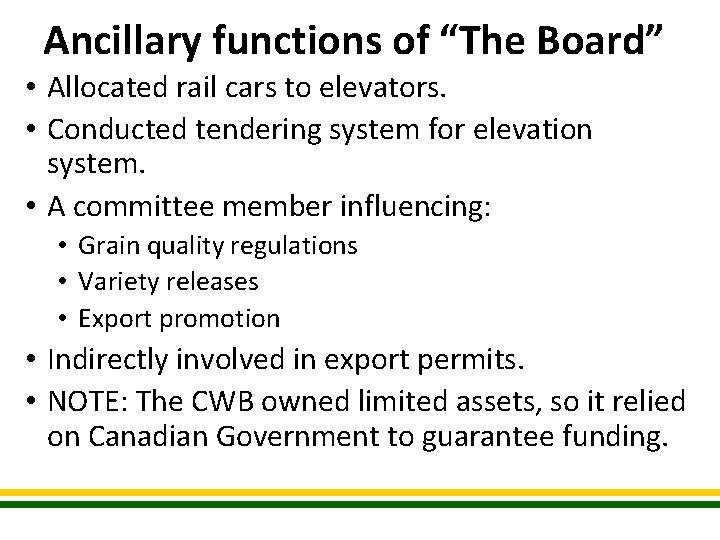 Ancillary functions of “The Board” • Allocated rail cars to elevators. • Conducted tendering