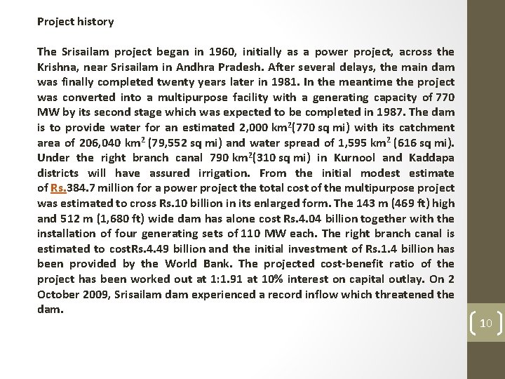 Project history The Srisailam project began in 1960, initially as a power project, across