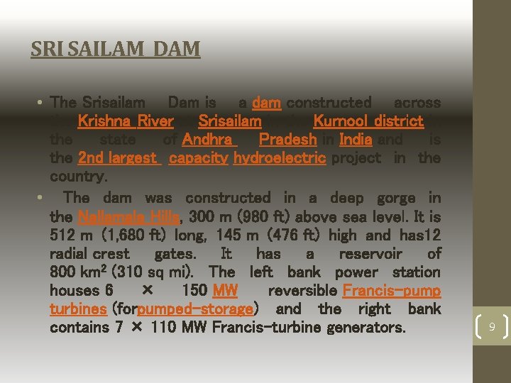 SRI SAILAM DAM • The Srisailam Dam is a dam constructed across the Krishna