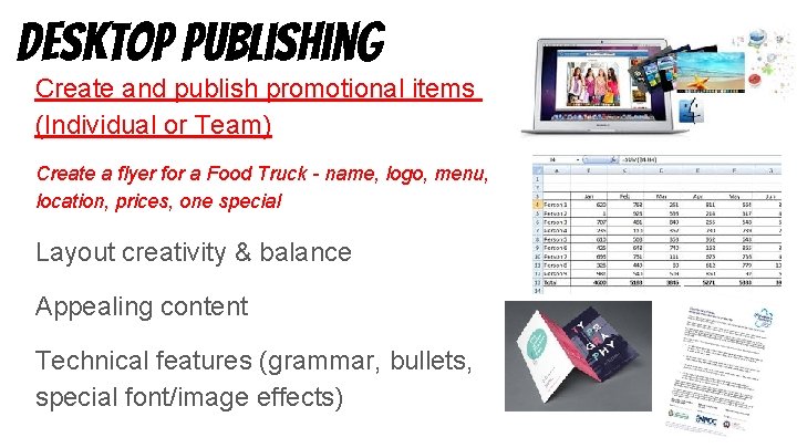 Desktop publishing Create and publish promotional items (Individual or Team) Create a flyer for