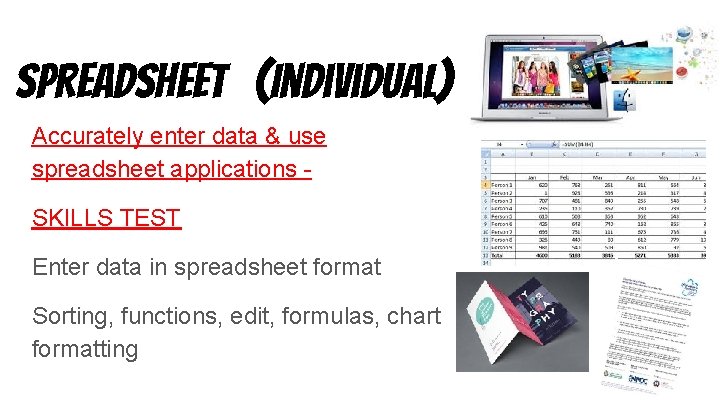 Spreadsheet (Individual) Accurately enter data & use spreadsheet applications SKILLS TEST Enter data in