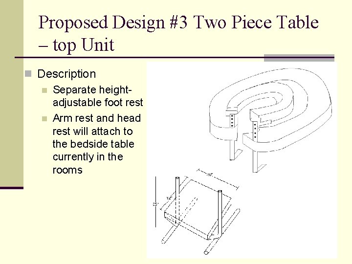 Proposed Design #3 Two Piece Table – top Unit n Description n Separate heightadjustable