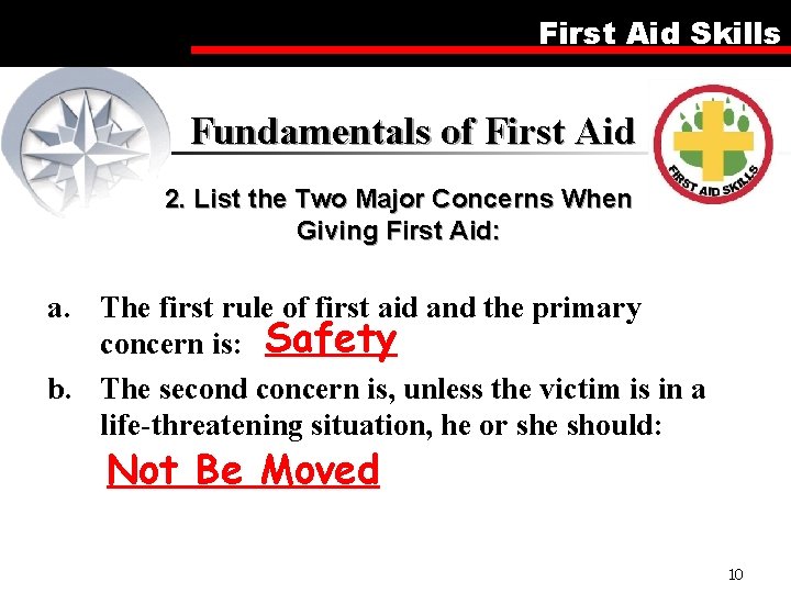 First Aid Skills Fundamentals of First Aid 2. List the Two Major Concerns When