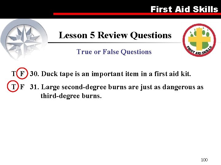 First Aid Skills Lesson 5 Review Questions True or False Questions T F 30.