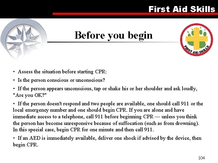 First Aid Skills Before you begin • Assess the situation before starting CPR: •