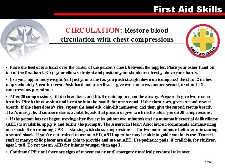 First Aid Skills CIRCULATION: Restore blood circulation with chest compressions • Place the heel