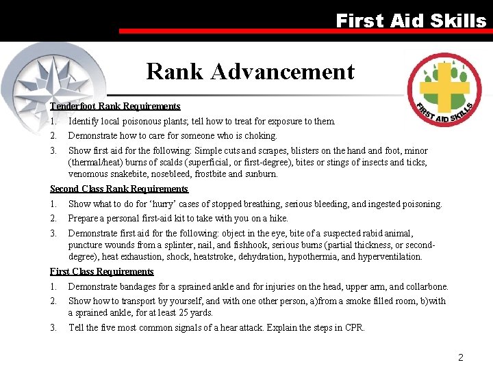 First Aid Skills Rank Advancement Tenderfoot Rank Requirements 1. Identify local poisonous plants; tell