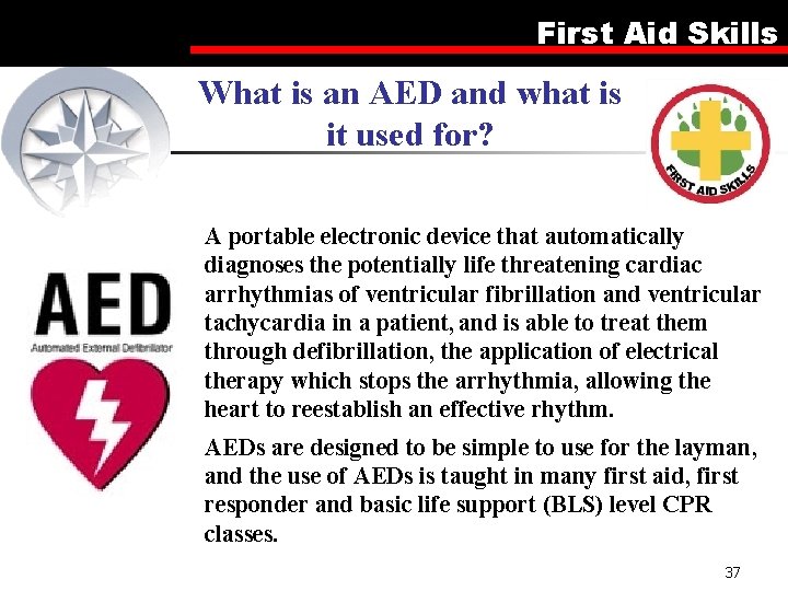 First Aid Skills What is an AED and what is it used for? A