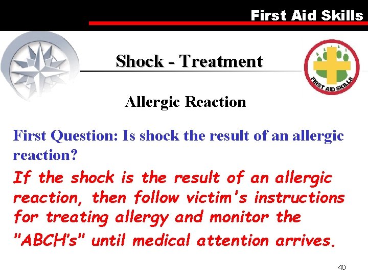 First Aid Skills Shock - Treatment Allergic Reaction First Question: Is shock the result