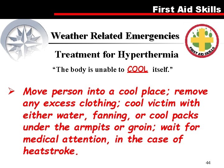 First Aid Skills Weather Related Emergencies Treatment for Hyperthermia “The body is unable to