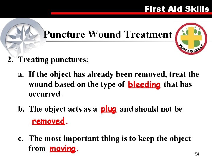 First Aid Skills Puncture Wound Treatment 2. Treating punctures: a. If the object has