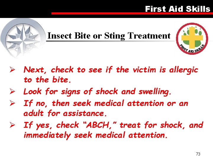 First Aid Skills Insect Bite or Sting Treatment Ø Next, check to see if