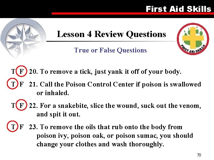 First Aid Skills Lesson 4 Review Questions True or False Questions T F 20.