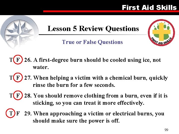 First Aid Skills Lesson 5 Review Questions True or False Questions T F 26.