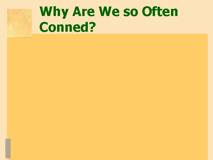 Why Are We so Often Conned? 