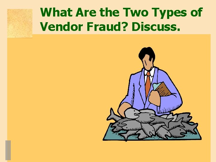 What Are the Two Types of Vendor Fraud? Discuss. 