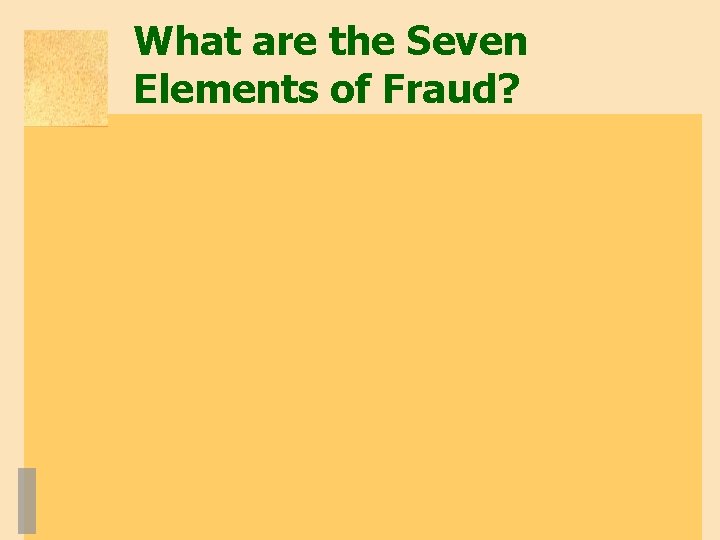 What are the Seven Elements of Fraud? 