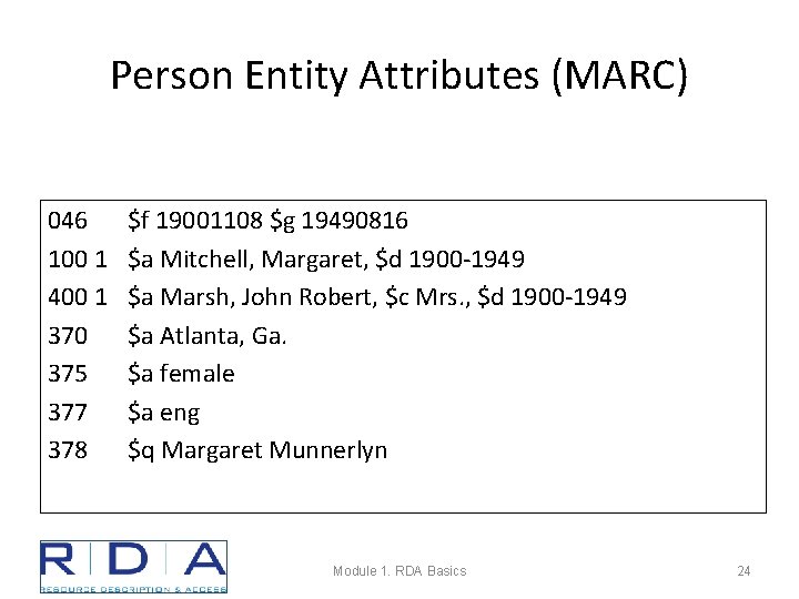 Person Entity Attributes (MARC) 046 100 1 400 1 370 375 377 378 $f