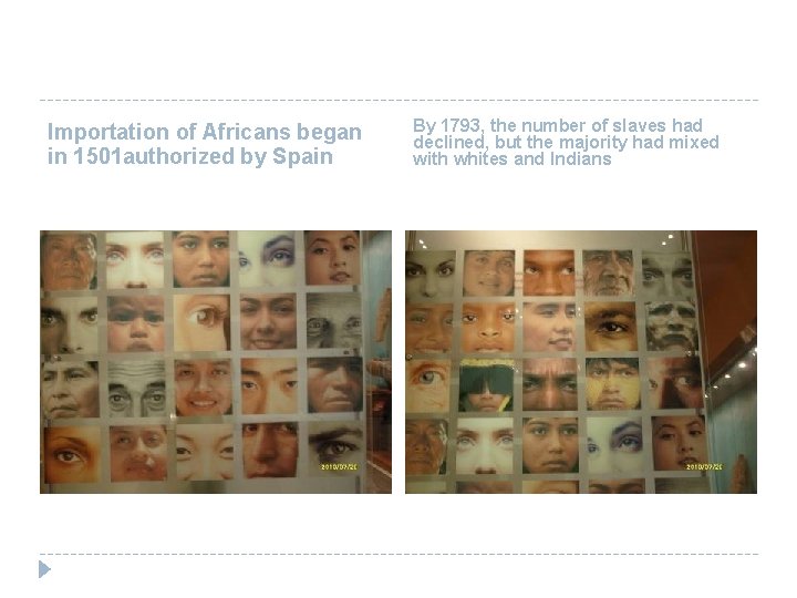 Importation of Africans began in 1501 authorized by Spain By 1793, the number of