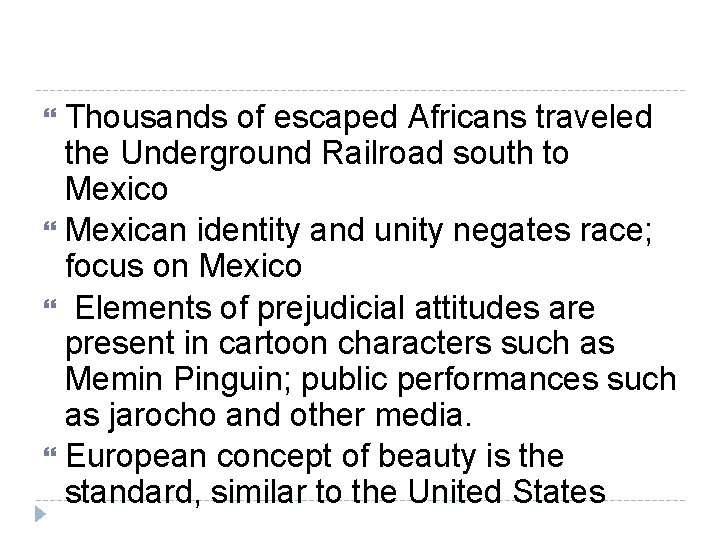 Thousands of escaped Africans traveled the Underground Railroad south to Mexico Mexican identity and