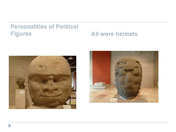 Personalities of Political Figures All wore helmets 
