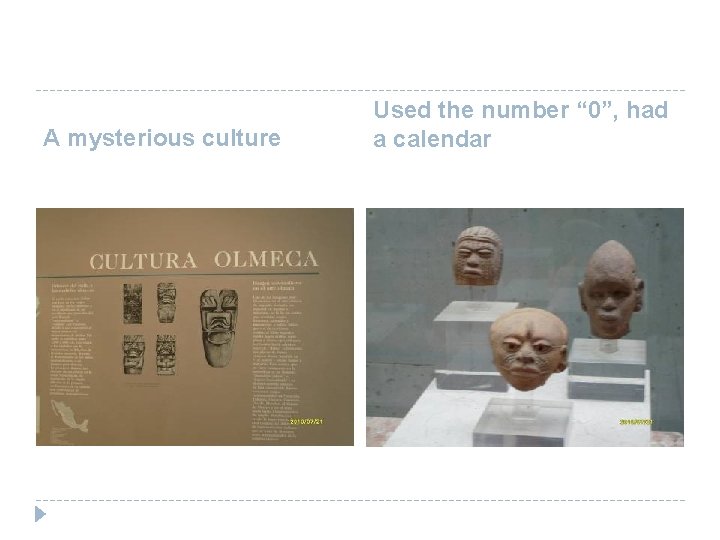 A mysterious culture Used the number “ 0”, had a calendar 