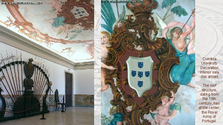 Coimbra University Decoration interior sala das armas The roof structure, dating from the 19