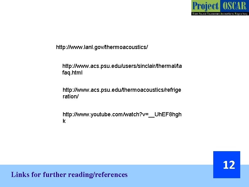 http: //www. lanl. gov/thermoacoustics/ http: //www. acs. psu. edu/users/sinclair/thermal/ta faq. html http: //www. acs.