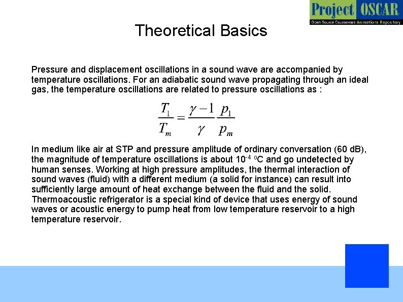 Theoretical Basics Pressure and displacement oscillations in a sound wave are accompanied by temperature